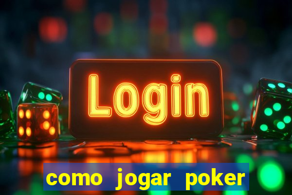 como jogar poker online e ganhar dinheiro