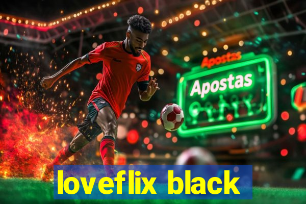 loveflix black