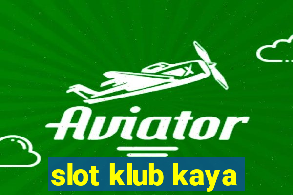 slot klub kaya