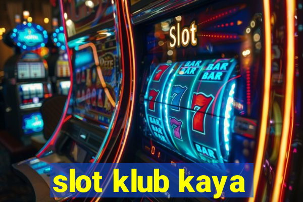 slot klub kaya