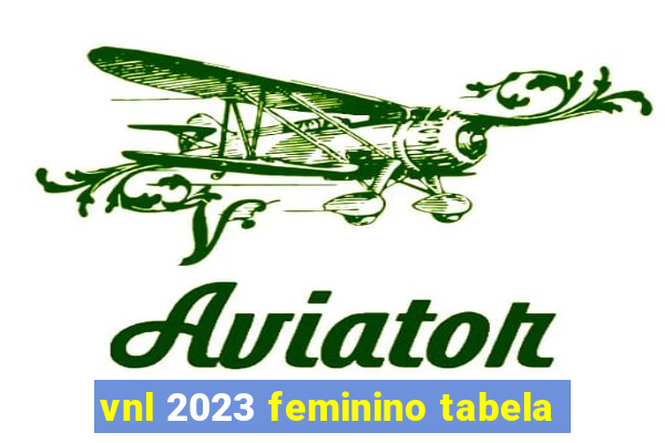 vnl 2023 feminino tabela