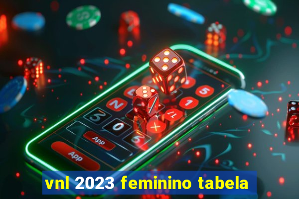 vnl 2023 feminino tabela