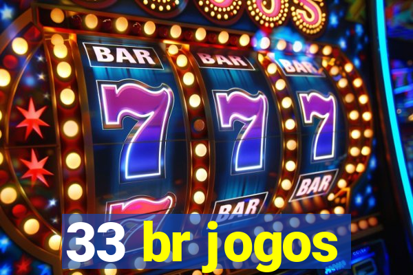 33 br jogos