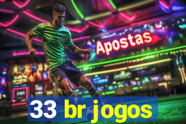 33 br jogos