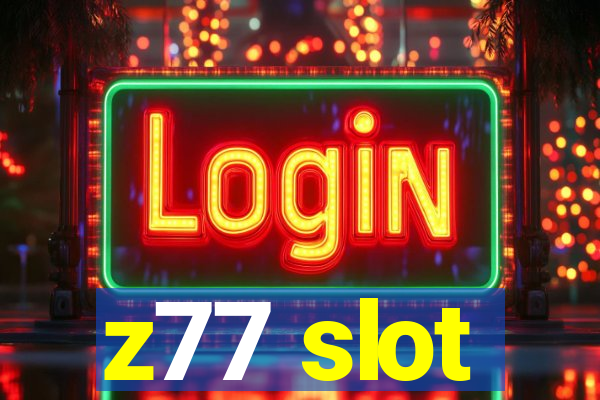 z77 slot