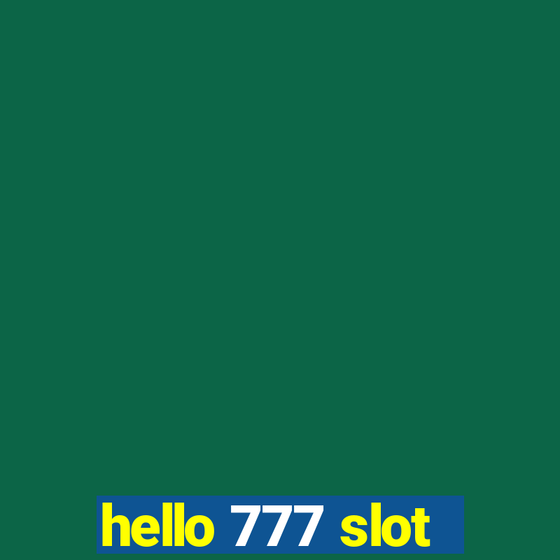 hello 777 slot