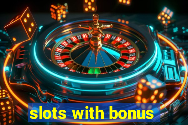 slots with bonus