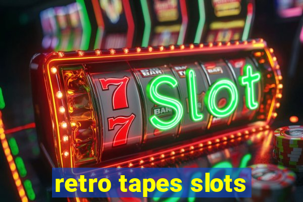 retro tapes slots