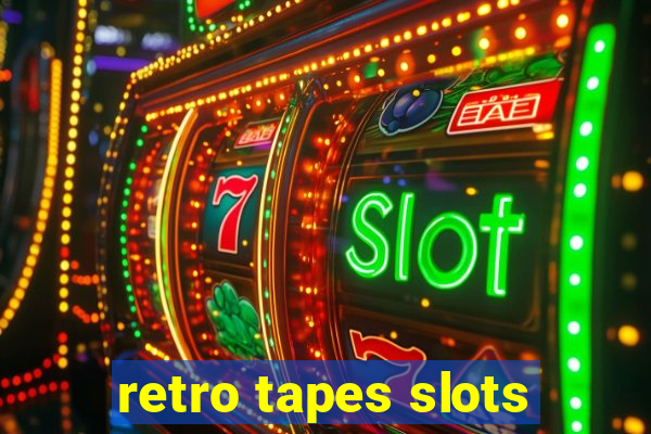 retro tapes slots