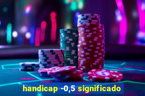 handicap -0,5 significado