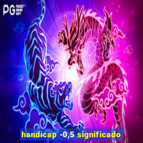 handicap -0,5 significado