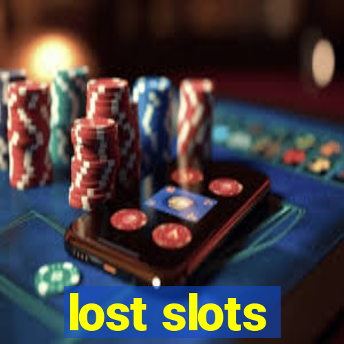 lost slots