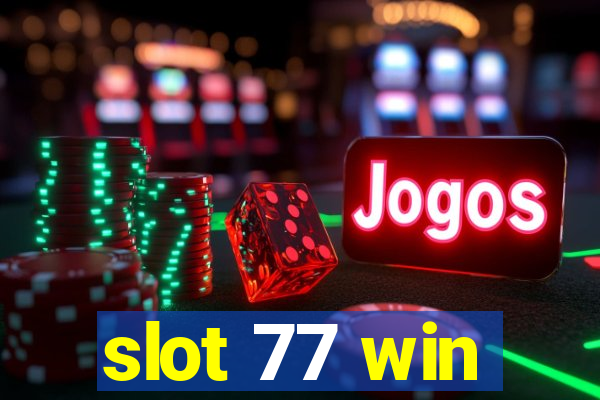 slot 77 win