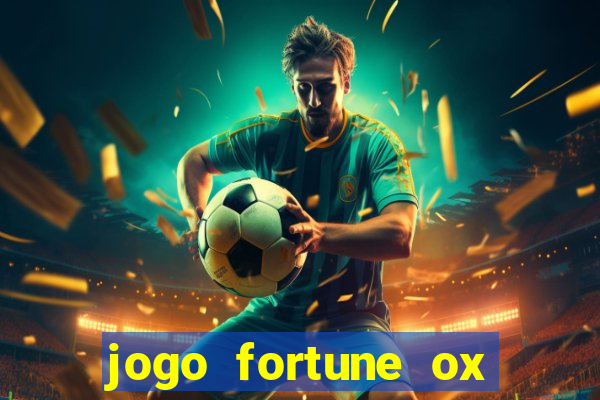 jogo fortune ox demo gr谩tis