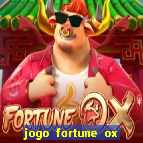 jogo fortune ox demo gr谩tis