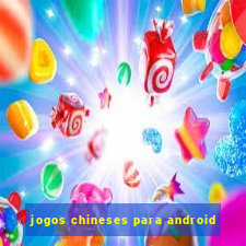 jogos chineses para android