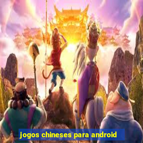 jogos chineses para android