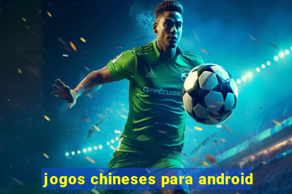 jogos chineses para android