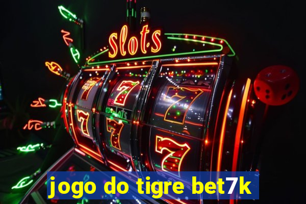 jogo do tigre bet7k