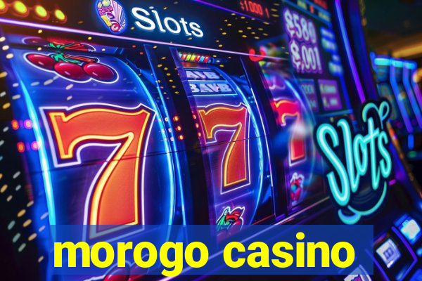 morogo casino