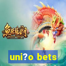 uni?o bets