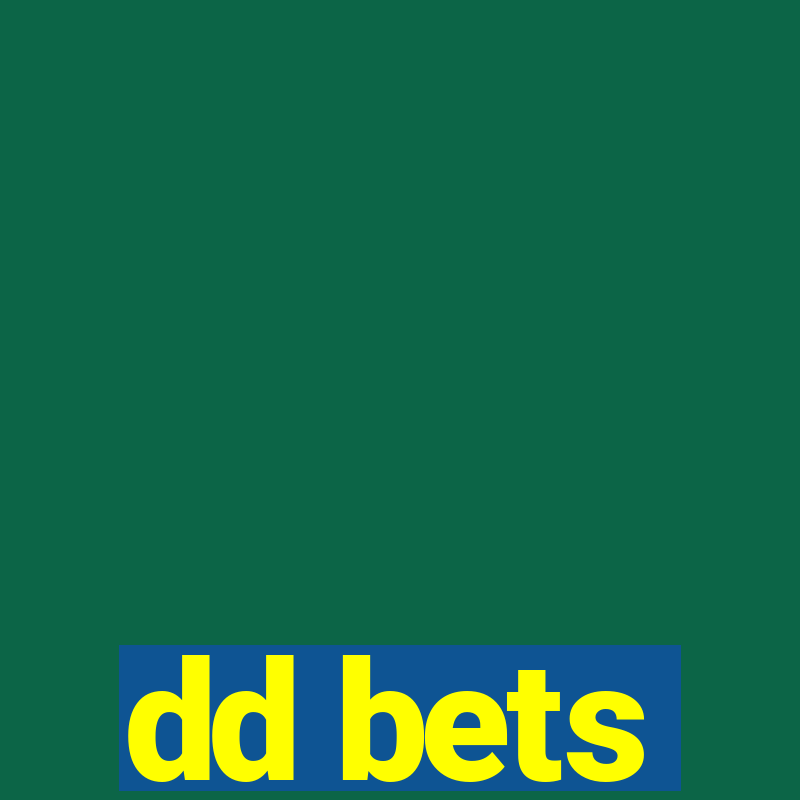 dd bets