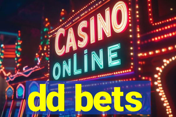 dd bets