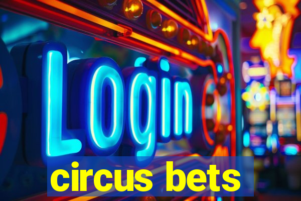 circus bets