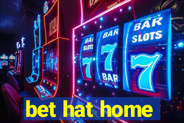 bet hat home