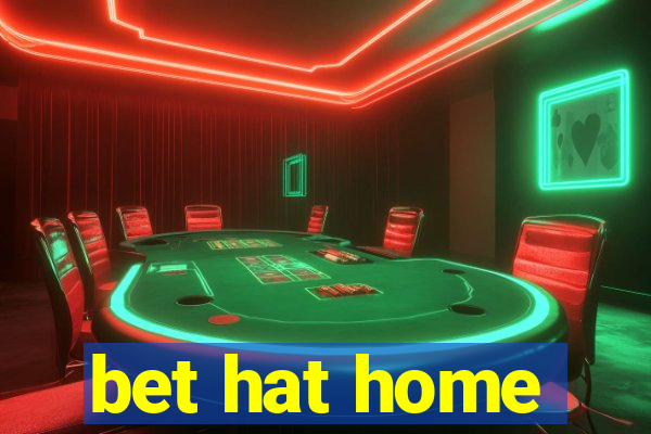 bet hat home