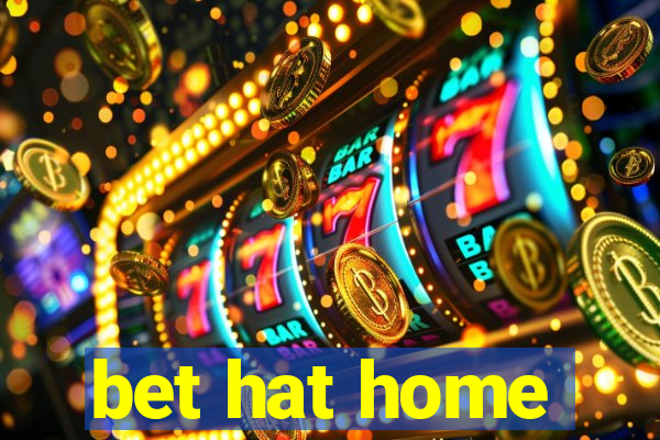 bet hat home