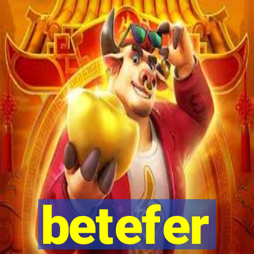 betefer