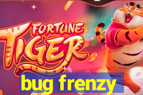 bug frenzy