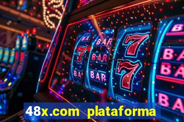 48x.com plataforma de jogos