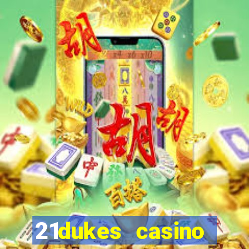 21dukes casino instant play