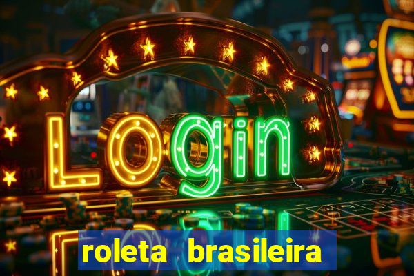 roleta brasileira como jogar