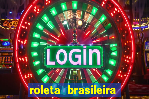 roleta brasileira como jogar