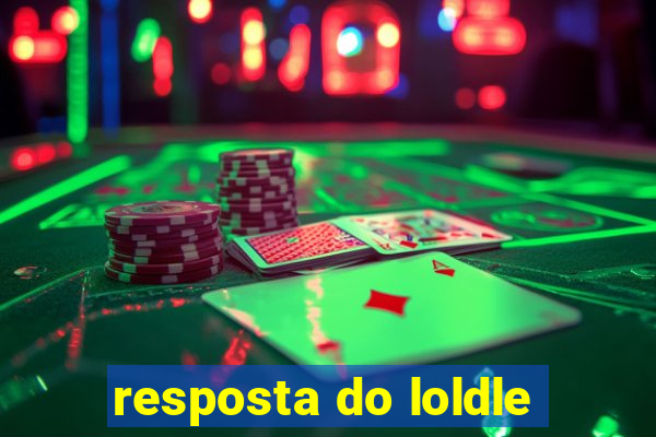 resposta do loldle