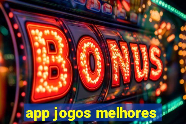 app jogos melhores