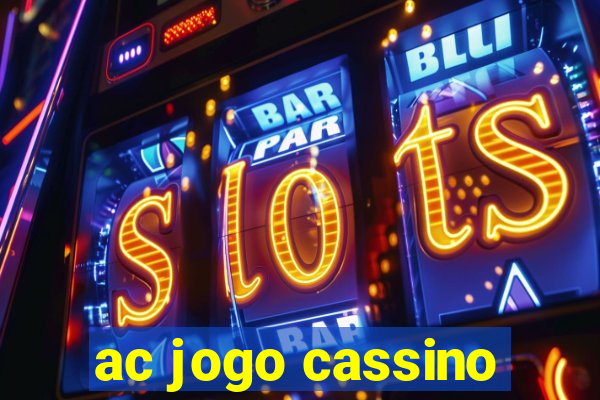 ac jogo cassino