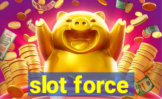 slot force