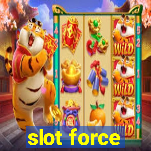 slot force