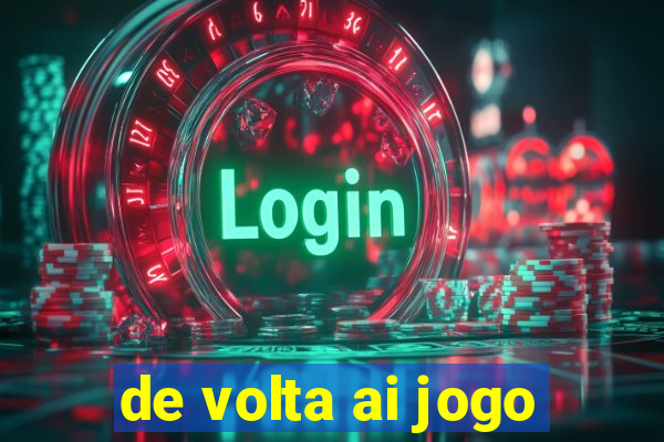 de volta ai jogo