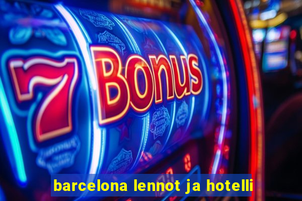 barcelona lennot ja hotelli