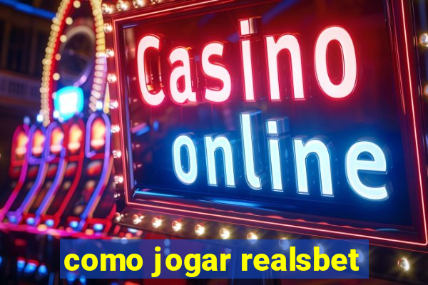 como jogar realsbet