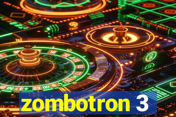 zombotron 3