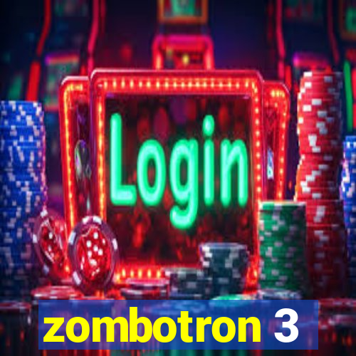 zombotron 3