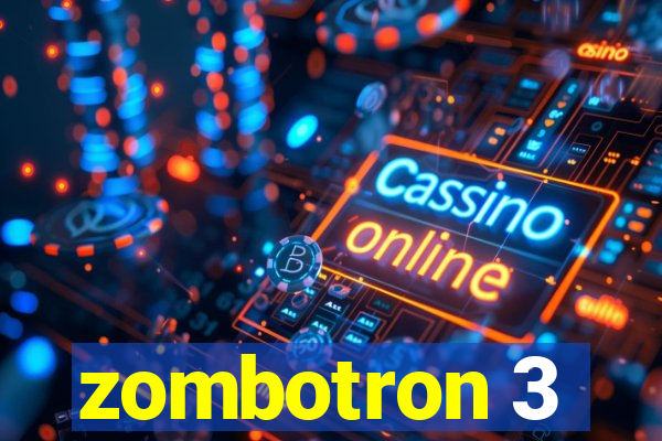 zombotron 3