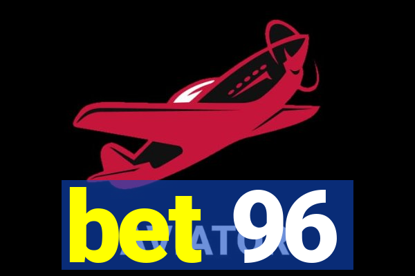 bet 96