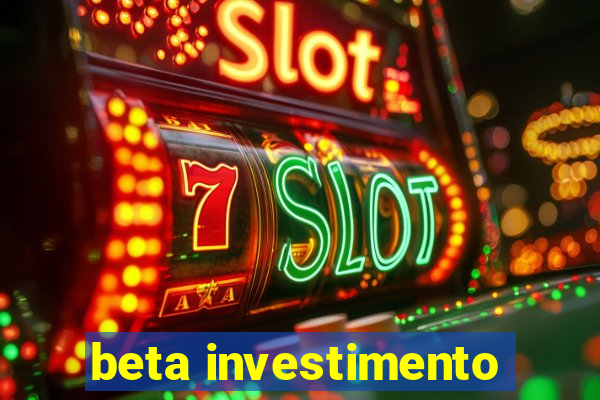 beta investimento